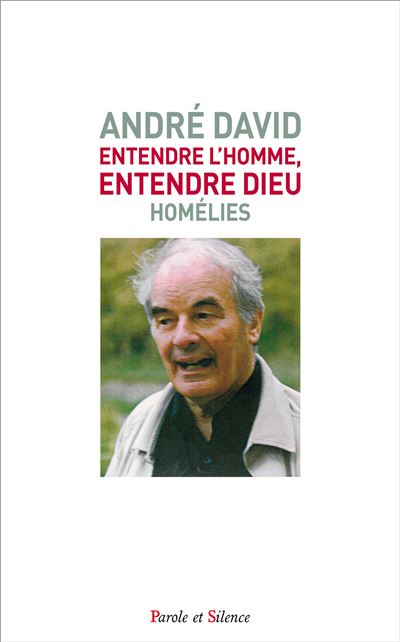 Entendre l'homme, entendre Dieu. Homélies - Andre David - broché