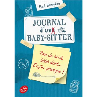 Journal D Un Baby Sitter Pas De Bruit Bebe Dort Enfin Presque Tome 2 Journal D Un Baby Sitter Paul Beaupere Poche Achat Livre Fnac