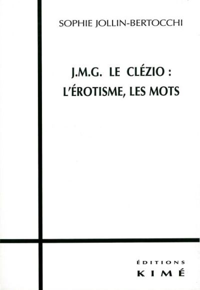 Jean Marie Gustave Le Clézio, l'érotisme, les mots