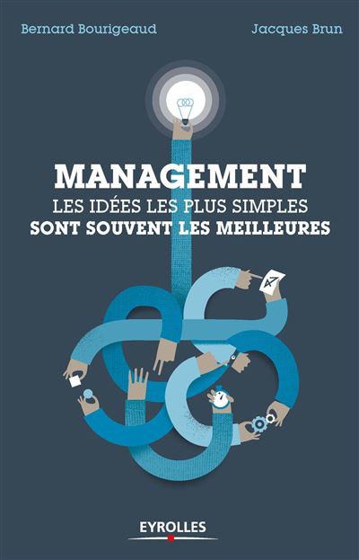Management : les idées simples sont souvent les meilleures - Bernard Bourigeaud - broché