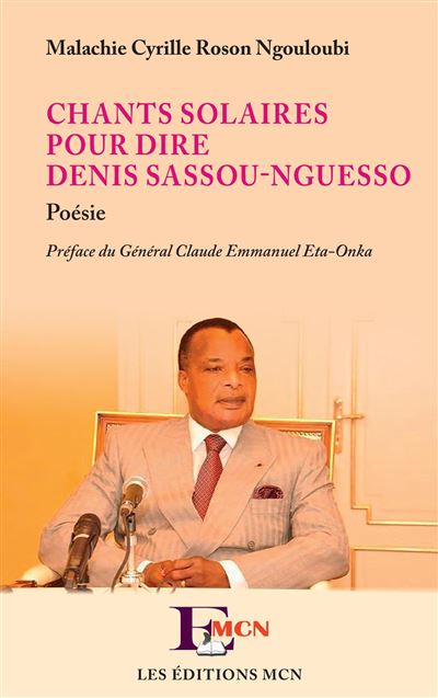 Chants solaires pour dire Denis Sassou-Nguesso - Malachie Cyrille Roson Ngouloubi - broché