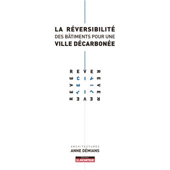 La réversibilité des bâtiments pour une ville décarbonée