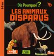 Dis pourquoi Les animaux disparus