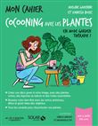 Mon cahier Cocooning avec les plantes