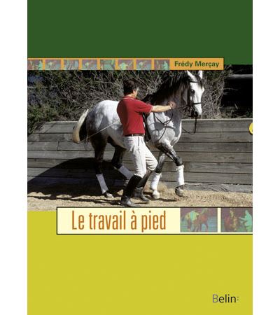 Le travail à  pied - Frédy Merçay - broché
