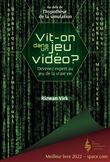 Vit-on dans un jeu vidéo ?