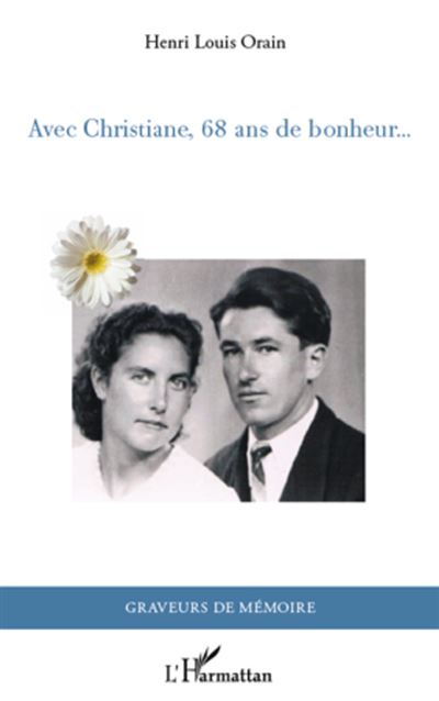 Avec Christiane, 68 ans de bonheur...