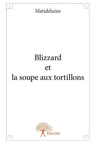 Blizzard et la soupe aux tortillons