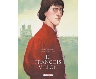 Je, François Villon - Intégrale - Luigi Critone - cartonné