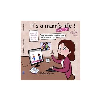 It’s a mum’s life !