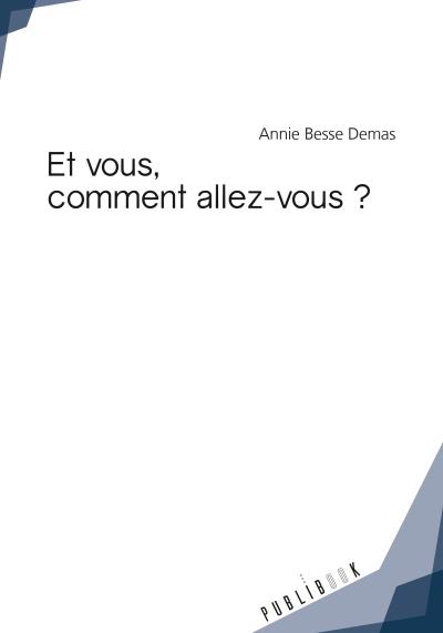 Et vous, comment allez-vous?
