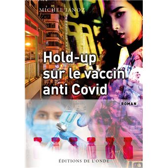 Hold-up sur le vaccin anti Covid