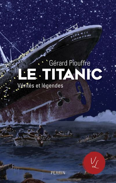 Le titanic verites et legendes
