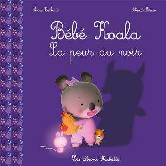 Bebe Koala Bebe Koala La Peur Du Noir Nadia Berkane Alexis Nesme Broche Achat Livre Fnac