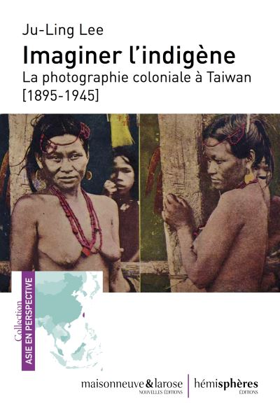 Imaginer l'indigène - Ju-Ling Lee - broché
