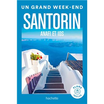 Santorin, Anafi, Ios Guide Un Grand Week-end