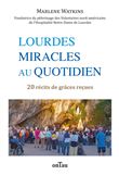 Lourdes, miracles au quotidien