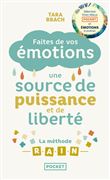 Faites de vos émotions une source de puissance et de liberté : la Méthode R.A.I.N