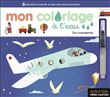 Mon coloriage à l'eau - Les transports