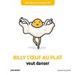 Les bidules chouettes - billy l'oeuf au plat veut danser