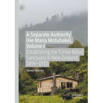 A Separate Authority (He Mana Motuhake), Volume I - 1
