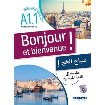 Bonjour et bienvenue ! - pour arabophones  A1.1 - Livre + CD