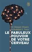Les fabuleux pouvoirs de votre cerveau