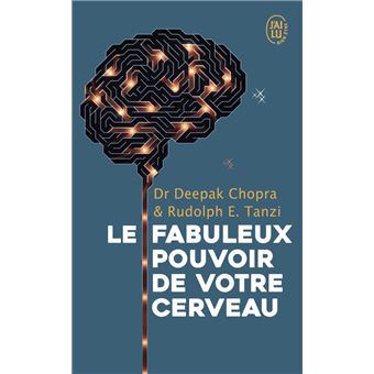 Les fabuleux pouvoirs de votre cerveau