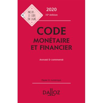 Code monétaire et financier 2020, annoté & commenté - 10e ed.