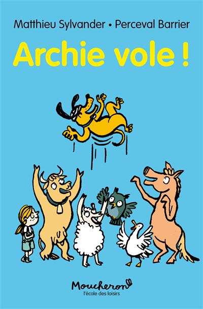 Archie vole ! - Matthieu Sylvander - broché