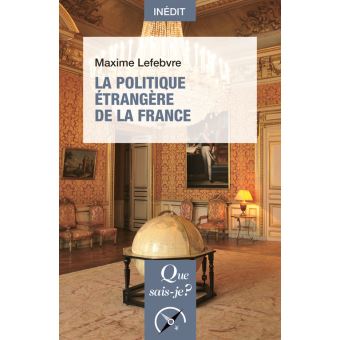 La politique étrangère de la France Poche Maxime Lefebvre Achat