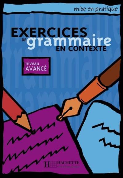 Exercices de grammaire en contexte. niveau avancé / livre de