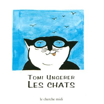 Les Chats Ne Dernier Livre De Tomi Ungerer Precommande Date De Sortie Fnac