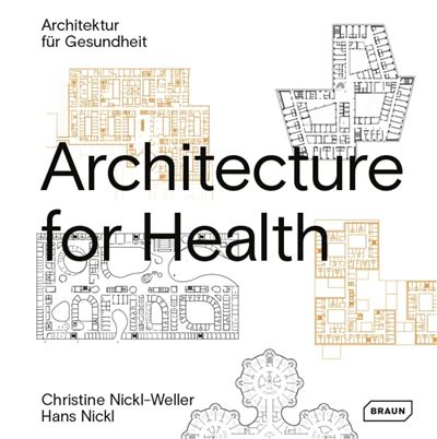 Architecture for Health - Christine Nickl-Weller - relié