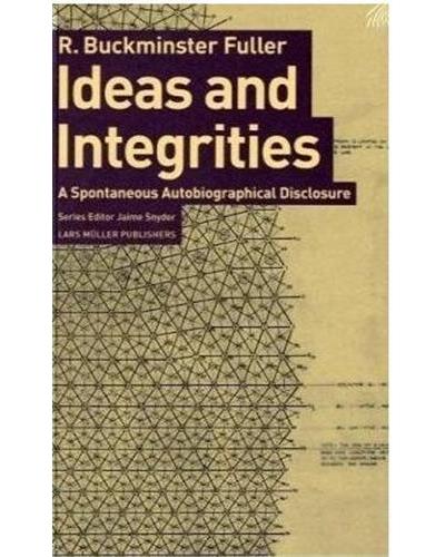 Integrities Ideas and integrities - Poche - Buckminster Fuller - Achat Livre | fnac