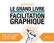 Le grand livre de la facilitation graphique
