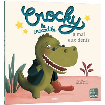 <a href="/node/92378">Crocky le crocodile a mal aux dents</a>