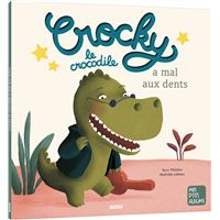 Crocky a mal aux dents ! (coll. mes ptits albums)