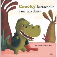Crocky a mal aux dents ! (coll. mes ptits albums)