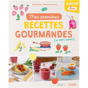 Mes premières recettes gourmandes (et 100% saines)