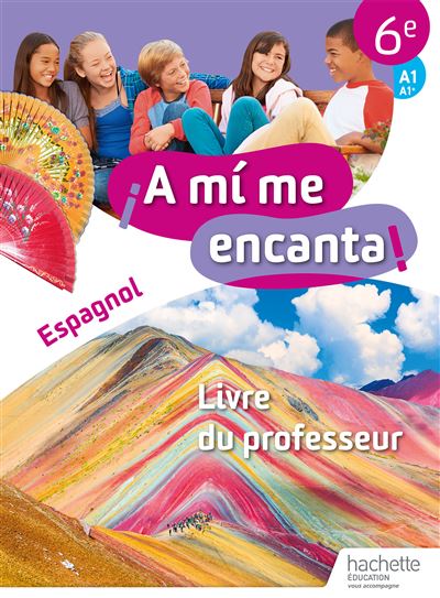 A mi me encanta Espagnol Cycle 3 6ème Niveau A1