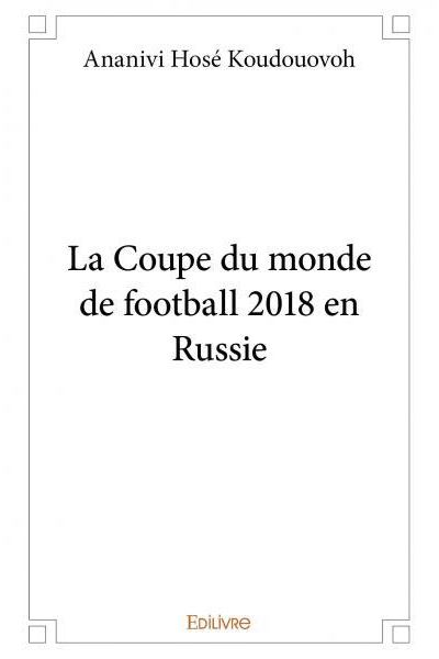 La Coupe du monde de football 2018 en Russie