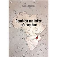 Combien ma mère m'a vendue
