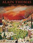 Alain Thomas 60 ans de peintures