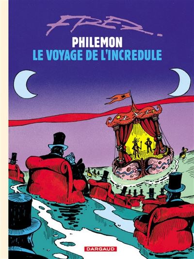 Philémon - Le Voyage de l'incrédule -  Fred - cartonné