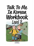 Talk To Me In Korean Workbook, Level 8
