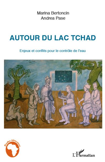 Autour du lac Tchad : enjeux et conflits pour le contrôle de l'eau