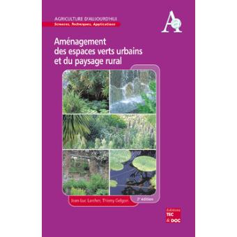 Amenagement Des Espaces Verts Urbains Et Du Paysage Rural , 3e Edition ...