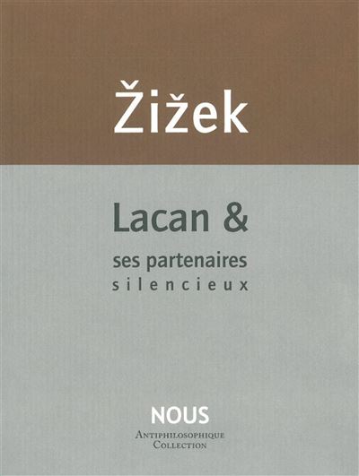 Lacan et ses partenaires silencieux - Slavoj Zizek - broché