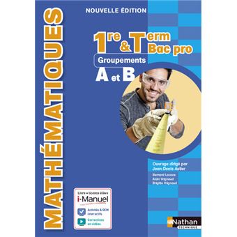 Mathématiques 1re/Tle Bac Pro Groupements A Et B I-Manuel Bi-média Avec ...